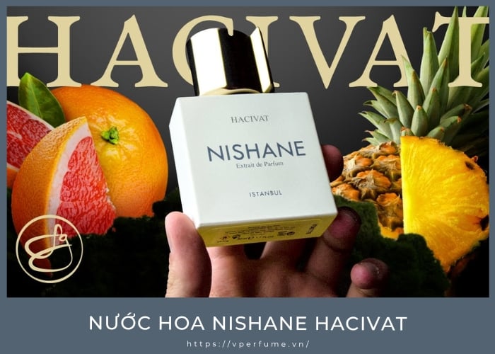 Review Nước Hoa Nishane Hacivat – Ông Vua Mùi Hương Dứa